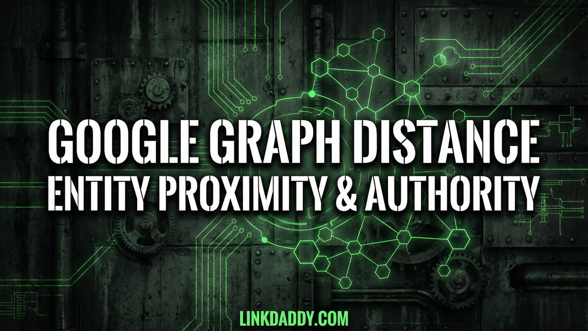 Graph Distance & Entity SEO Graph Distance in Google's Entity SEO — How Link Distance Affects Rankings | LinkDaddy®