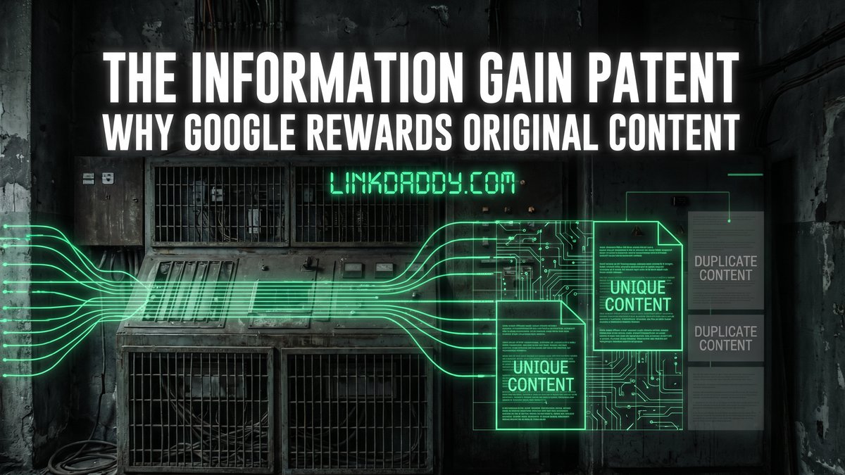 The Information Gain Patent: Why Google Rewards Original Content